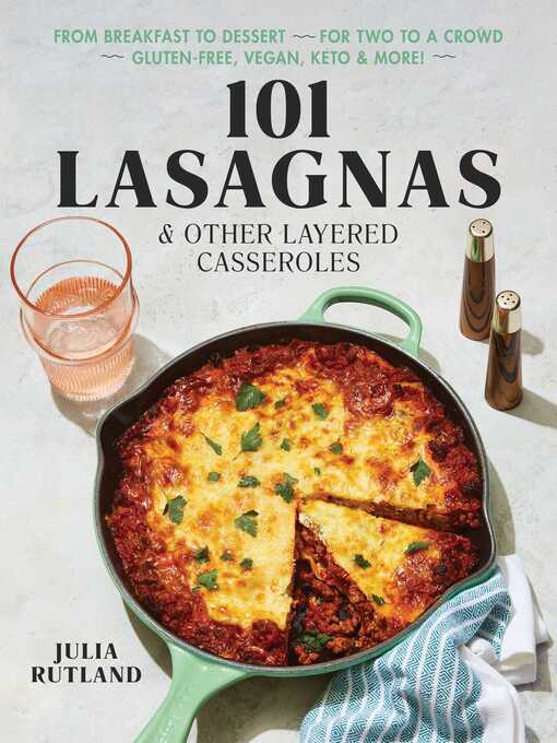 Title details for 101 Lasagnas & Other Layered Casseroles by Julia Rutland - Wait list